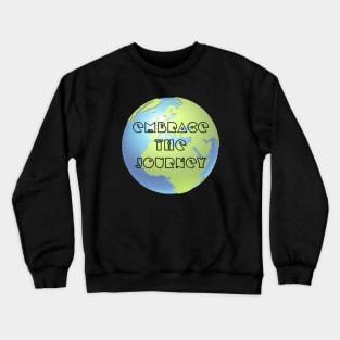 Roam the Globe: Embrace the Journey Ahead Crewneck Sweatshirt